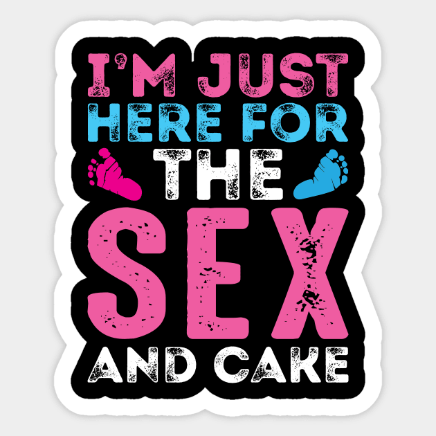 I'm Just Here for The Sex And Cake - Gender Reveal Sticker by ozalshirts